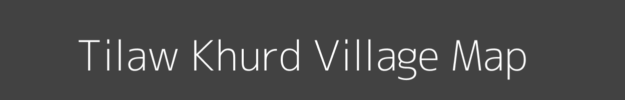 Map of Tilaw Khurd Village in Uttar Pradesh Image