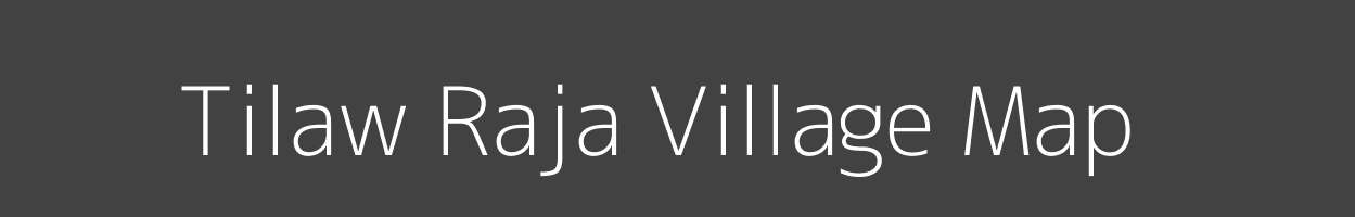 Map of Tilaw Raja Village in Uttar Pradesh Image