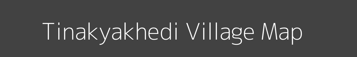 Map of Tinakyakhedi Village in Madhya Pradesh Image