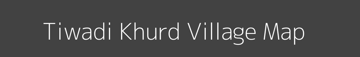 Map of Tiwadi Khurd Village in Madhya Pradesh Image