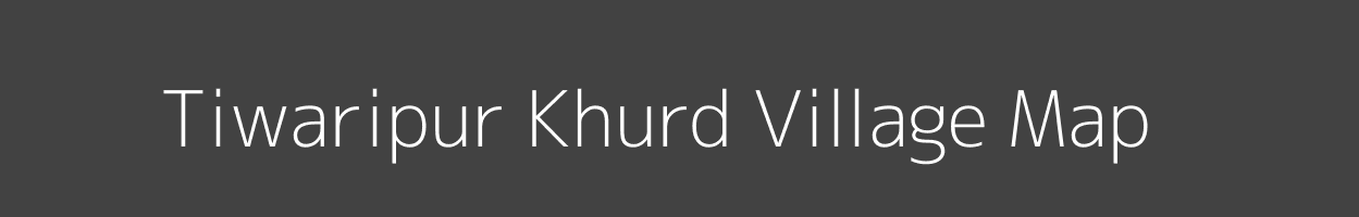 Map of Tiwaripur Khurd Village in Uttar Pradesh Image