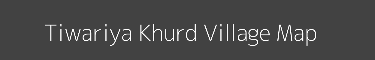 Map of Tiwariya Khurd Village in Uttar Pradesh Image