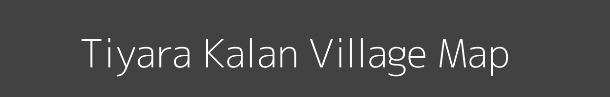 Map of Tiyara Kalan Village in Uttar Pradesh Image