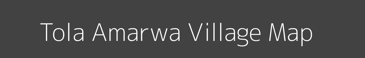 Map of Tola Amarwa Village in Bihar Image