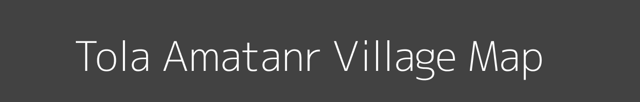 Map of Tola Amatanr Village in Bihar Image