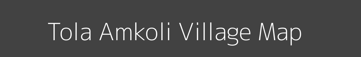 Map of Tola Amkoli Village in Bihar Image