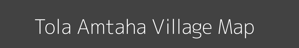 Map of Tola Amtaha Village in Bihar Image