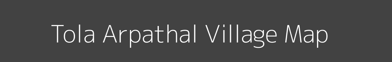 Map of Tola Arpathal Village in Bihar Image