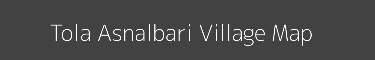 Map of Tola Asnalbari Village in Bihar Image