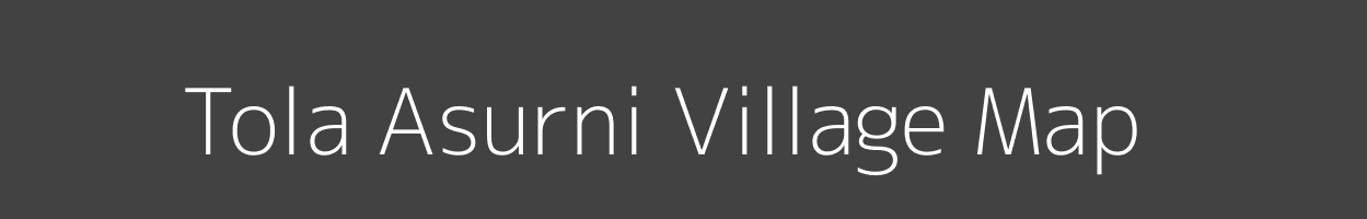 Map of Tola Asurni Village in Bihar Image