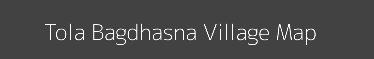 Map of Tola Bagdhasna Village in Bihar Image