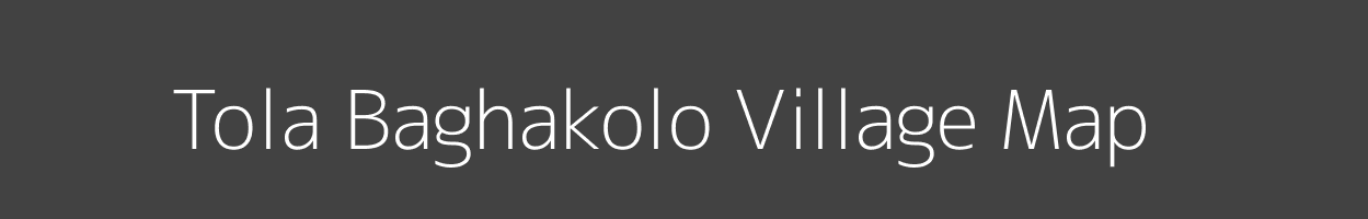 Map of Tola Baghakolo Village in Bihar Image