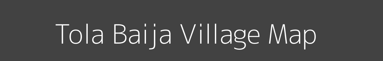 Map of Tola Baija Village in Bihar Image