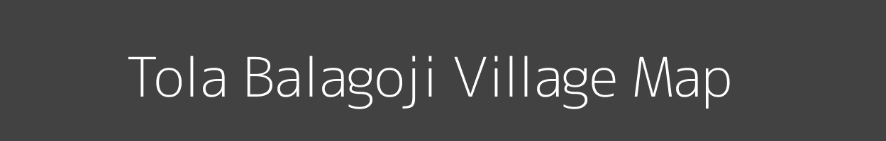 Map of Tola Balagoji Village in Bihar Image