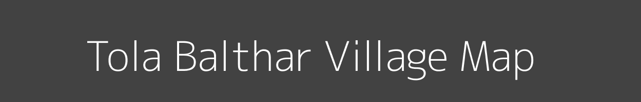 Map of Tola Balthar Village in Bihar Image