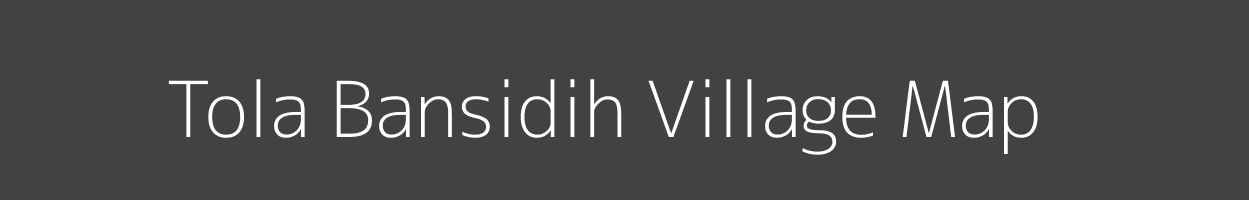 Map of Tola Bansidih Village in Bihar Image