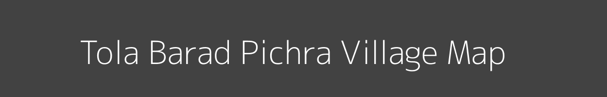 Map of Tola Barad Pichra Village in Bihar Image