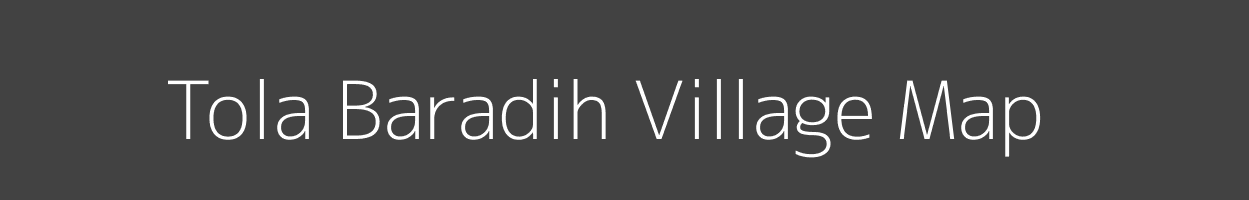 Map of Tola Baradih Village in Bihar Image