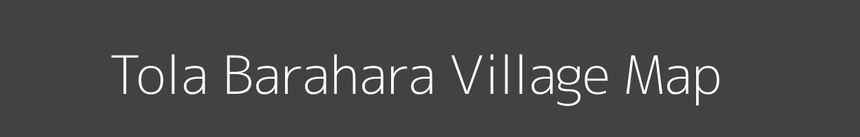 Map of Tola Barahara Village in Bihar Image