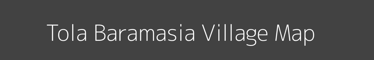 Map of Tola Baramasia Village in Bihar Image