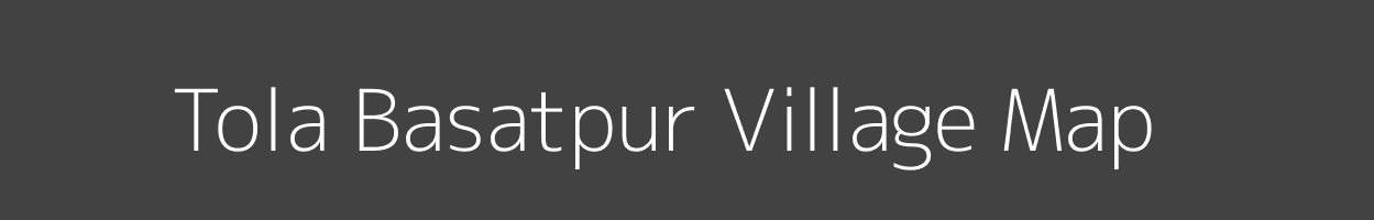 Map of Tola Basatpur Village in Bihar Image