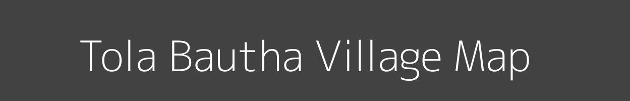 Map of Tola Bautha Village in Bihar Image