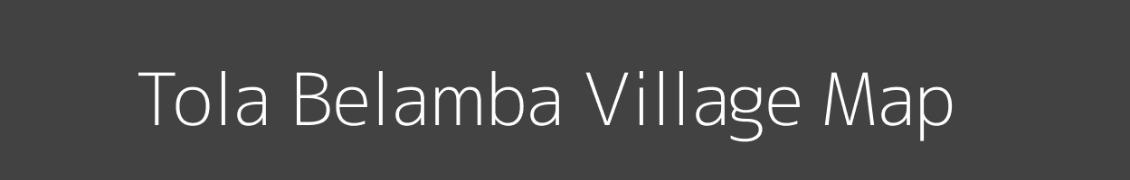 Map of Tola Belamba Village in Bihar Image