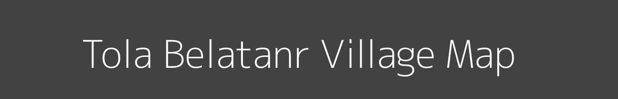 Map of Tola Belatanr Village in Bihar Image