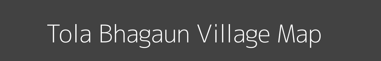 Map of Tola Bhagaun Village in Bihar Image