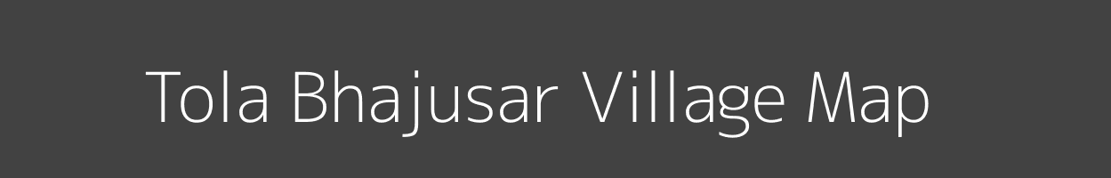 Map of Tola Bhajusar Village in Bihar Image