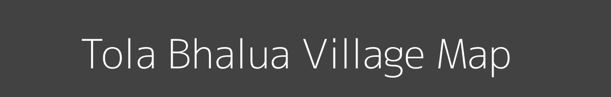 Map of Tola Bhalua Village in Bihar Image