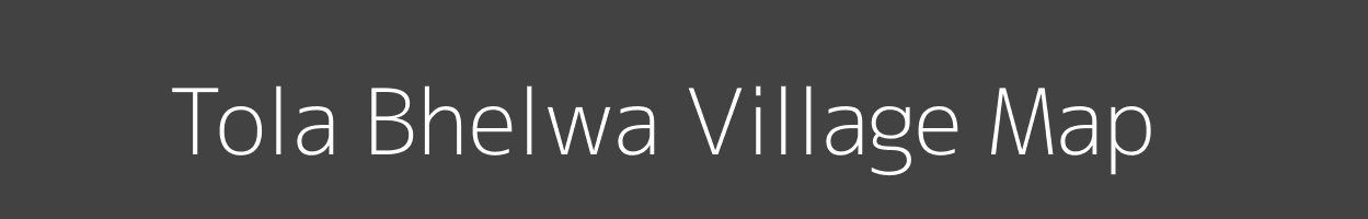 Map of Tola Bhelwa Village in Bihar Image