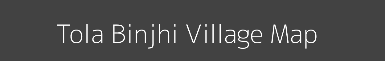 Map of Tola Binjhi Village in Bihar Image