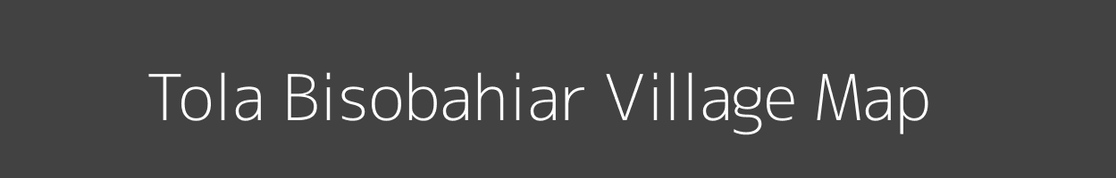 Map of Tola Bisobahiar Village in Bihar Image