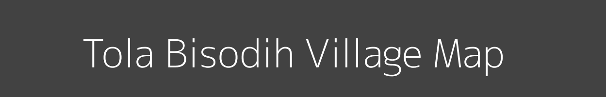 Map of Tola Bisodih Village in Bihar Image