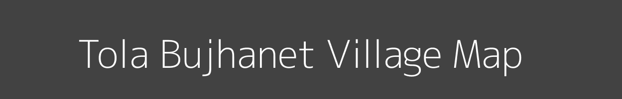 Map of Tola Bujhanet Village in Bihar Image