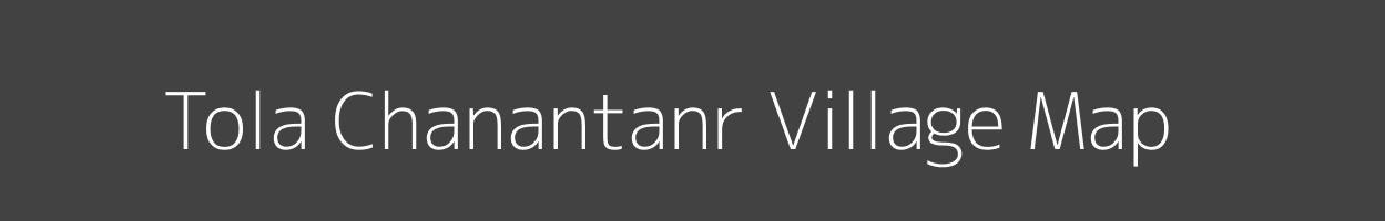 Map of Tola Chanantanr Village in Bihar Image