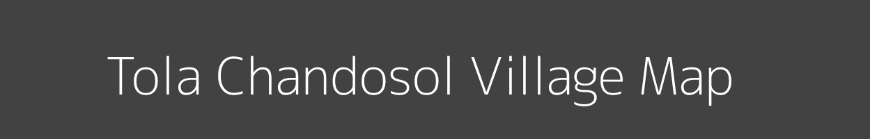 Map of Tola Chandosol Village in Bihar Image