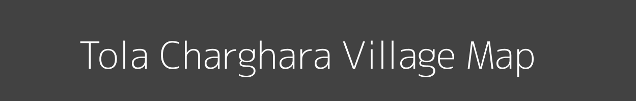 Map of Tola Charghara Village in Bihar Image