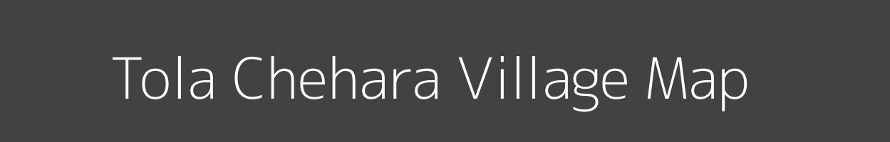 Map of Tola Chehara Village in Bihar Image