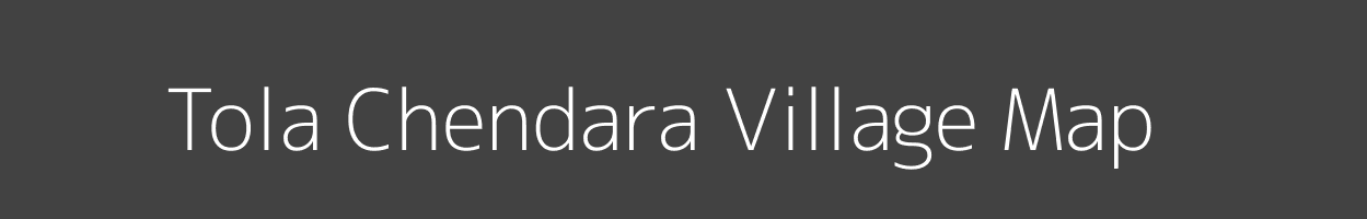 Map of Tola Chendara Village in Bihar Image