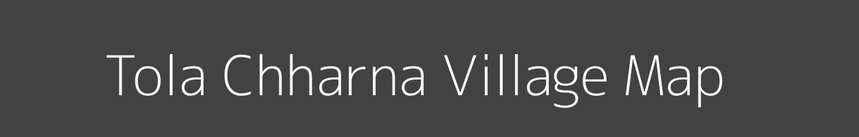 Map of Tola Chharna Village in Bihar Image