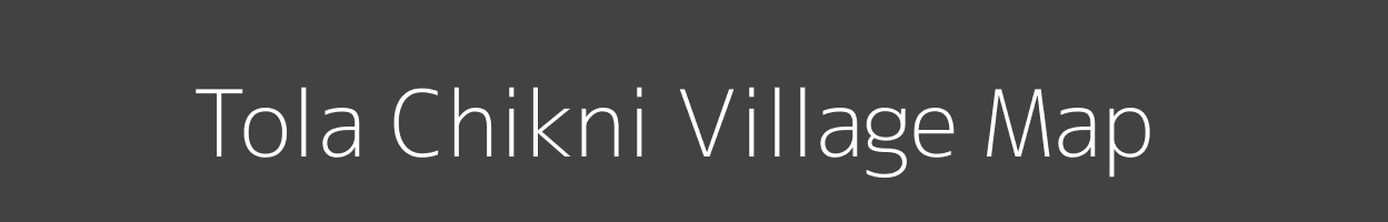 Map of Tola Chikni Village in Bihar Image