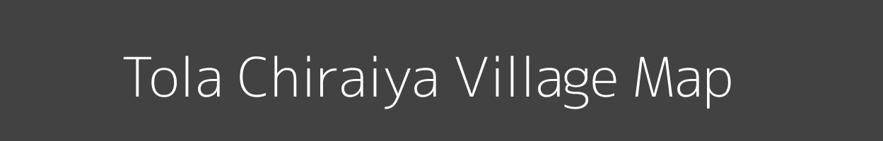 Map of Tola Chiraiya Village in Bihar Image