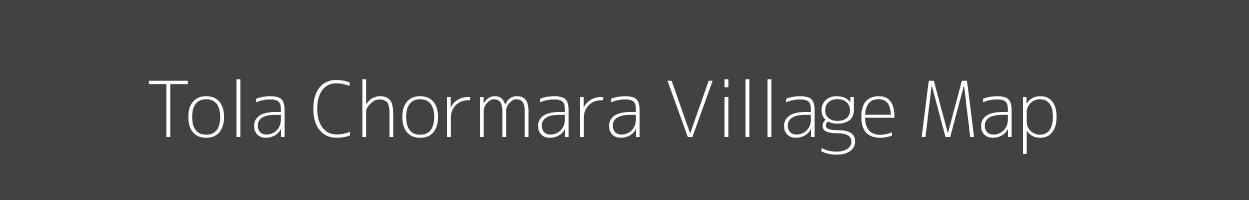 Map of Tola Chormara Village in Bihar Image