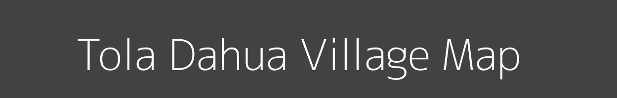 Map of Tola Dahua Village in Bihar Image