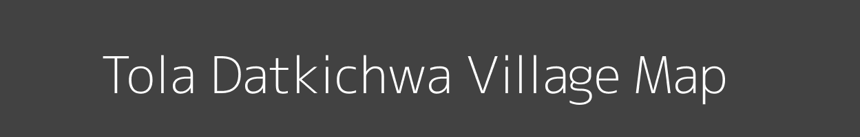 Map of Tola Datkichwa Village in Bihar Image