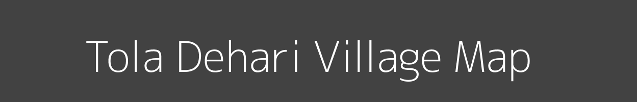 Map of Tola Dehari Village in Bihar Image