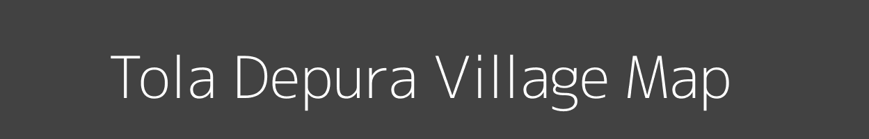 Map of Tola Depura Village in Bihar Image