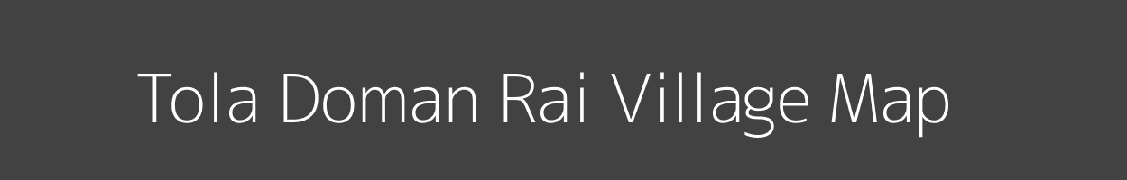 Map of Tola Doman Rai Village in Bihar Image